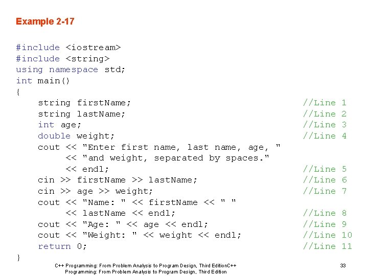 Example 2 -17 #include <iostream> #include <string> using namespace std; int main() { string
