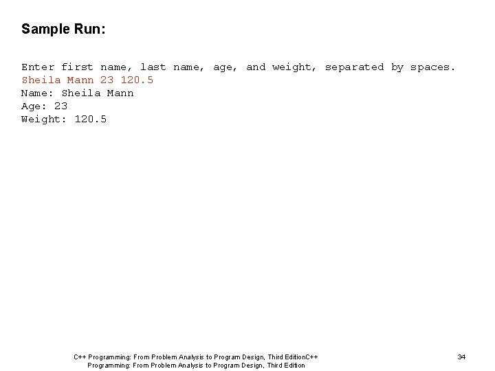 Sample Run: Enter first name, last name, age, and weight, separated by spaces. Sheila
