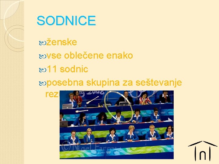 SODNICE ženske vse oblečene enako 11 sodnic posebna skupina za seštevanje rezultatov 