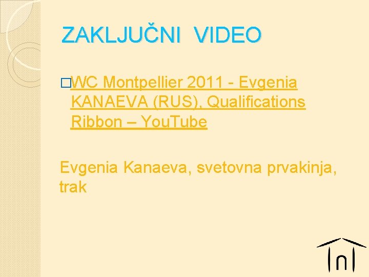 ZAKLJUČNI VIDEO �WC Montpellier 2011 - Evgenia KANAEVA (RUS), Qualifications Ribbon – You. Tube