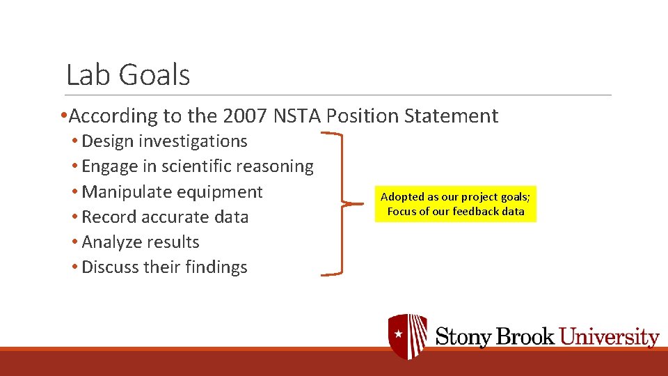 Lab Goals • According to the 2007 NSTA Position Statement • Design investigations •