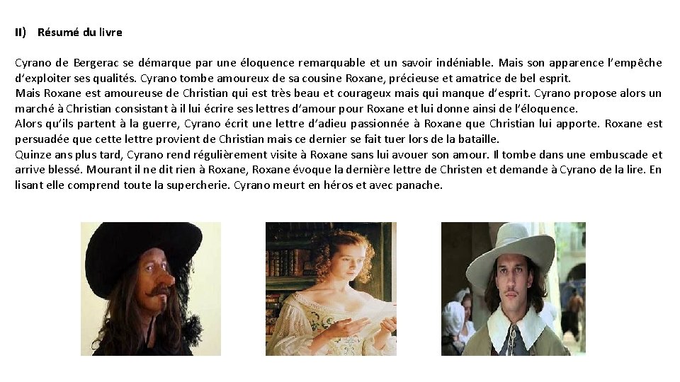 II) Résumé du livre Cyrano de Bergerac se démarque par une éloquence remarquable et