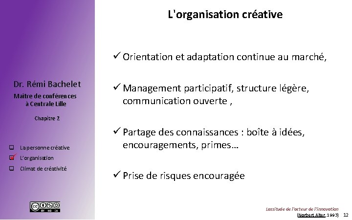L'organisation créative ü Orientation et adaptation continue au marché, Dr. Rémi Bachelet Maître de