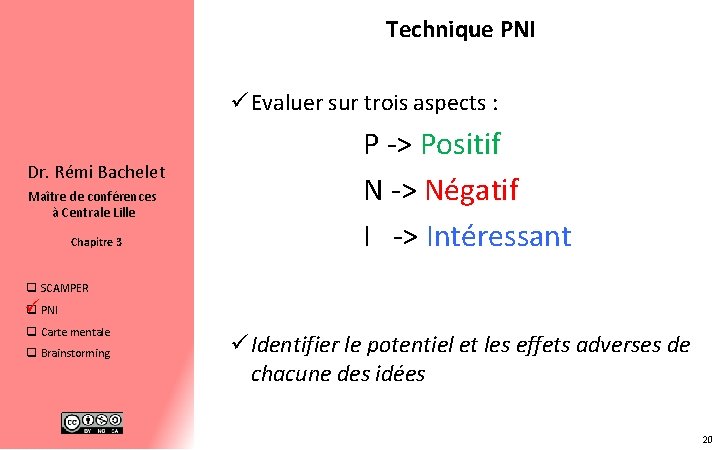 Technique PNI ü Evaluer sur trois aspects : Dr. Rémi Bachelet Maître de conférences