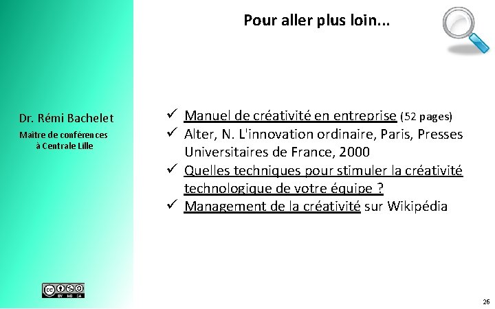 Pour aller plus loin. . . Dr. Rémi Bachelet Maître de conférences à Centrale