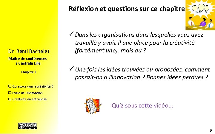 Réflexion et questions sur ce chapitre Dr. Rémi Bachelet Maître de conférences à Centrale