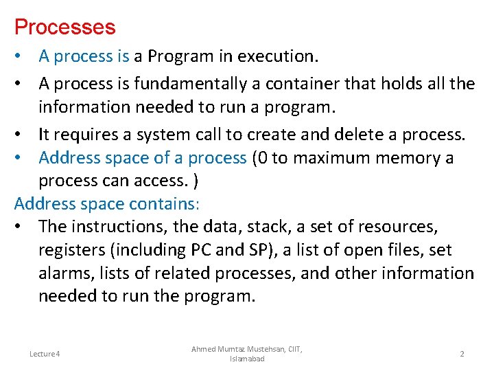 Processes • A process is a Program in execution. • A process is fundamentally