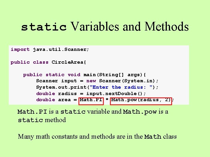 static Variables and Methods import java. util. Scanner; public class Circle. Area{ public static
