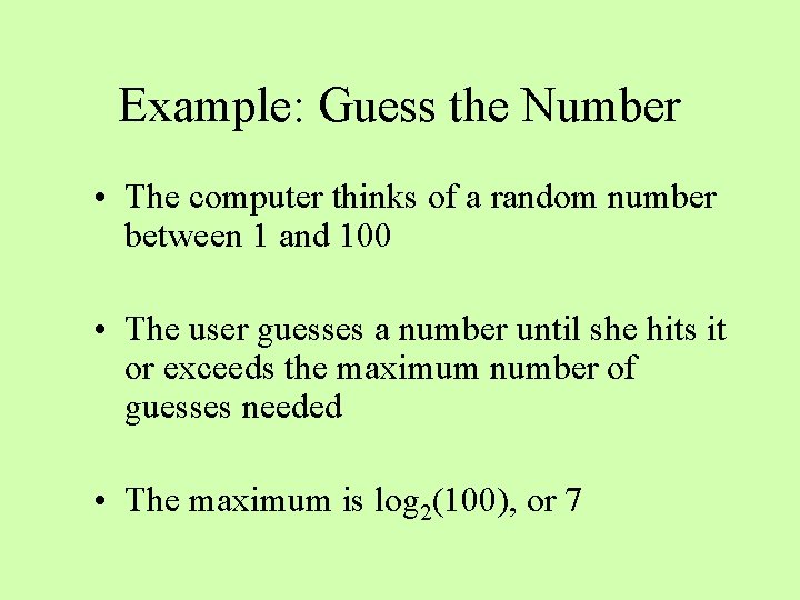 Example: Guess the Number • The computer thinks of a random number between 1