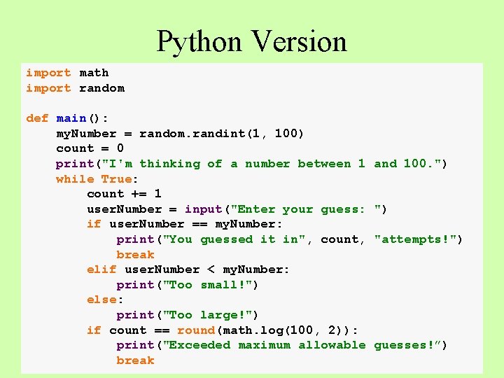 Python Version import math import random def main(): my. Number = random. randint(1, 100)