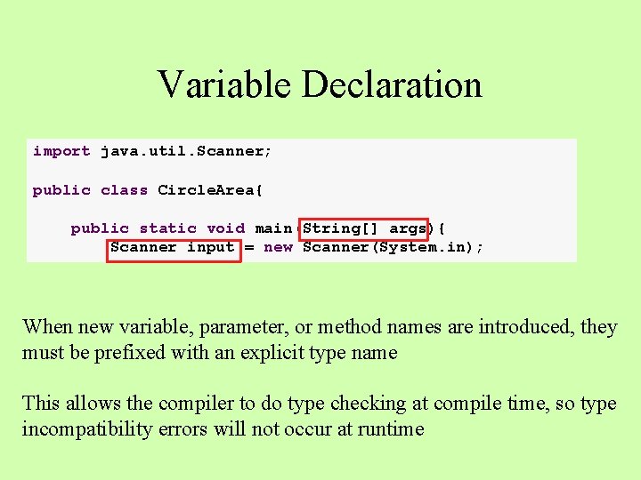 Variable Declaration import java. util. Scanner; public class Circle. Area{ public static void main(String[]
