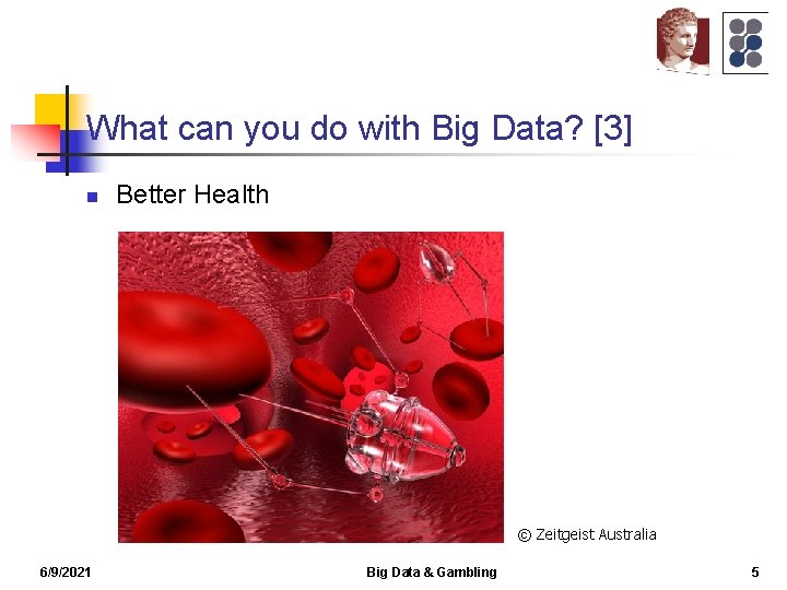 What can you do with Big Data? [3] n Better Health © Zeitgeist Australia