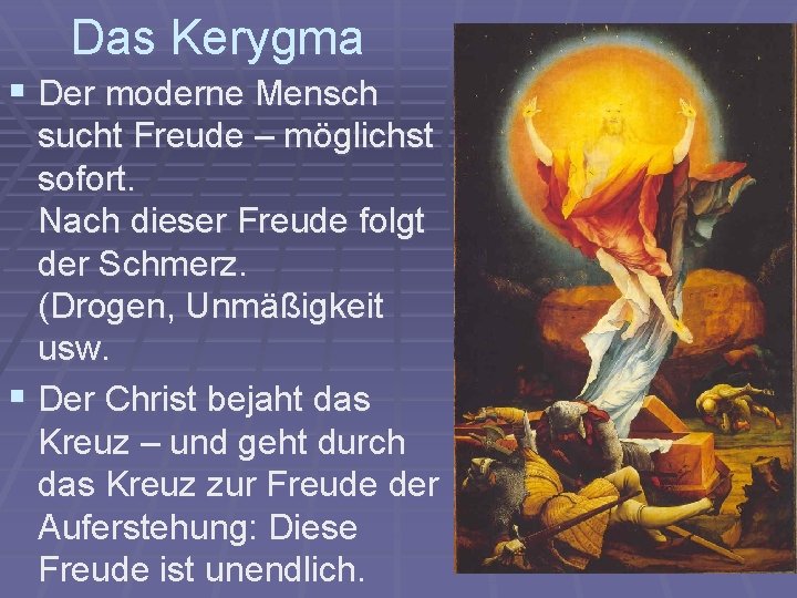 Das Kerygma § Der moderne Mensch sucht Freude – möglichst sofort. Nach dieser Freude