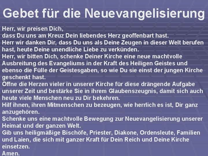 Gebet für die Neuevangelisierung Herr, wir preisen Dich, dass Du uns am Kreuz Dein