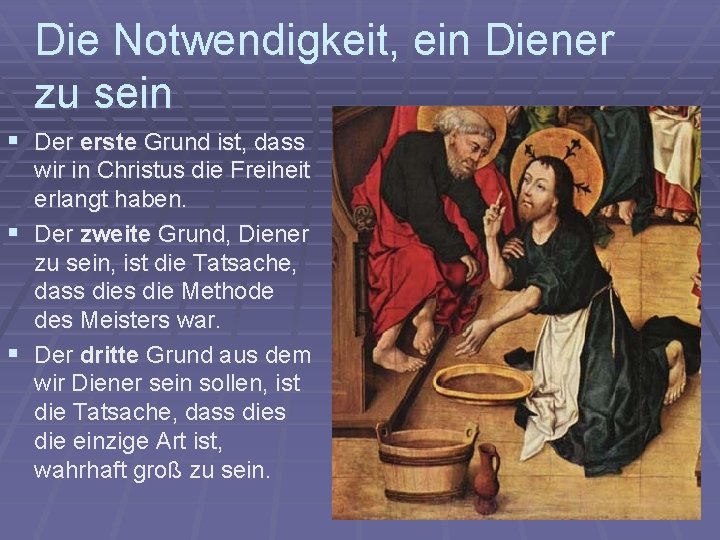 Die Notwendigkeit, ein Diener zu sein § Der erste Grund ist, dass wir in