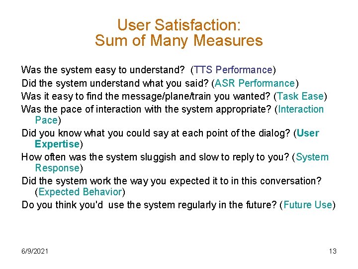 User Satisfaction: Sum of Many Measures Was the system easy to understand? (TTS Performance)