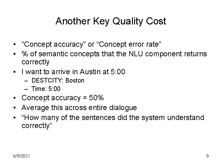 Another Key Quality Cost • “Concept accuracy” or “Concept error rate” • % of
