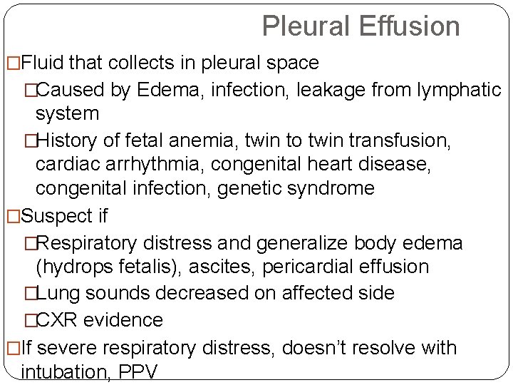 Pleural Effusion �Fluid that collects in pleural space �Caused by Edema, infection, leakage from