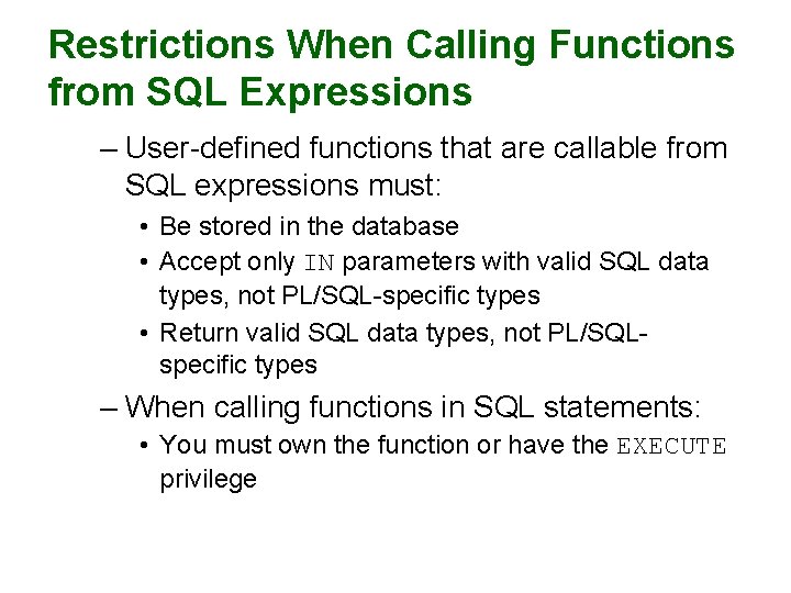 Restrictions When Calling Functions from SQL Expressions – User-defined functions that are callable from Restrictions When Calling Functions from SQL Expressions – User-defined functions that are callable from