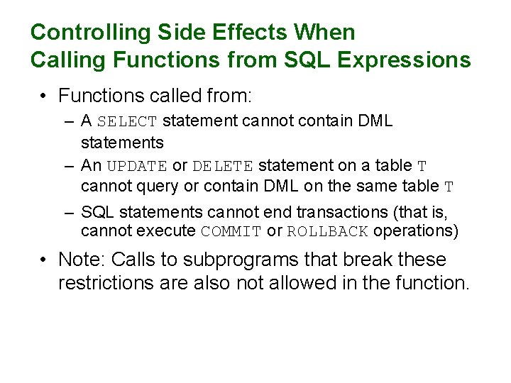 Controlling Side Effects When Calling Functions from SQL Expressions • Functions called from: – Controlling Side Effects When Calling Functions from SQL Expressions • Functions called from: –