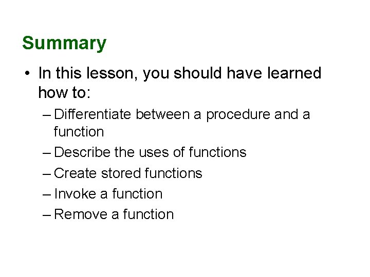 Summary • In this lesson, you should have learned how to: – Differentiate between Summary • In this lesson, you should have learned how to: – Differentiate between