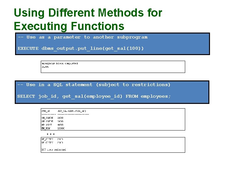 Using Different Methods for Executing Functions -- Use as a parameter to another subprogram Using Different Methods for Executing Functions -- Use as a parameter to another subprogram