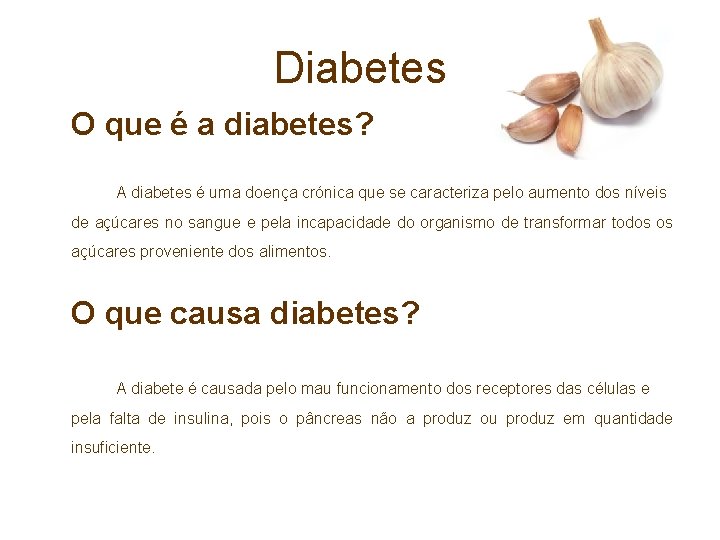 Diabetes O que é a diabetes? A diabetes é uma doença crónica que se