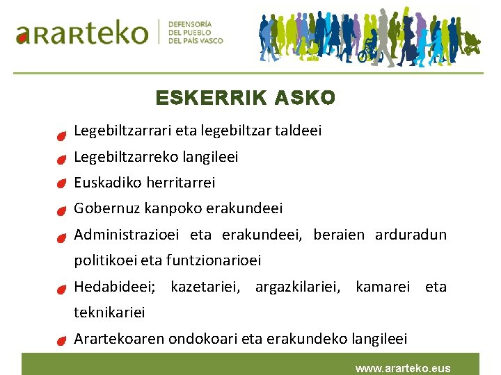 ESKERRIK ASKO Legebiltzarrari eta legebiltzar taldeei Legebiltzarreko langileei Euskadiko herritarrei Gobernuz kanpoko erakundeei Administrazioei