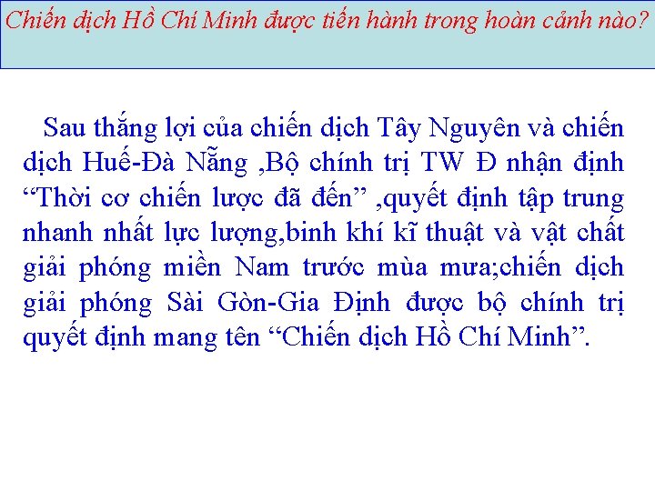 Chiến dịch Hồ Chí Minh được tiến hành trong hoàn cảnh nào? Sau thắng