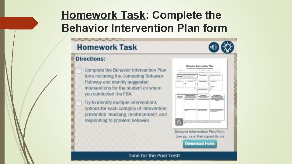 Homework Task: Complete the Behavior Intervention Plan form 