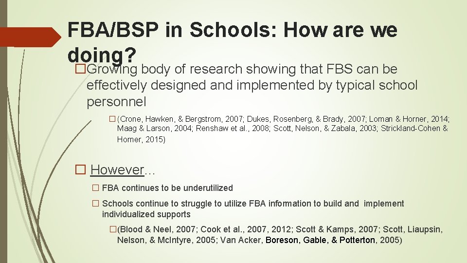 FBA/BSP in Schools: How are we doing? �Growing body of research showing that FBS