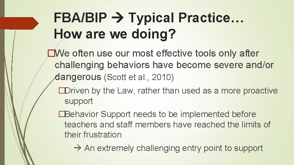 FBA/BIP Typical Practice… How are we doing? �We often use our most effective tools