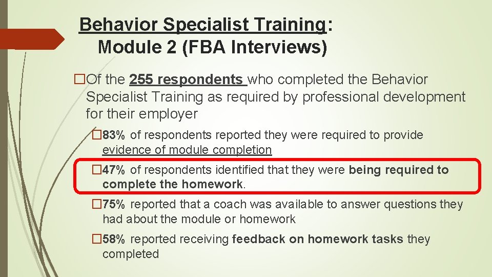 Behavior Specialist Training: Module 2 (FBA Interviews) �Of the 255 respondents who completed the