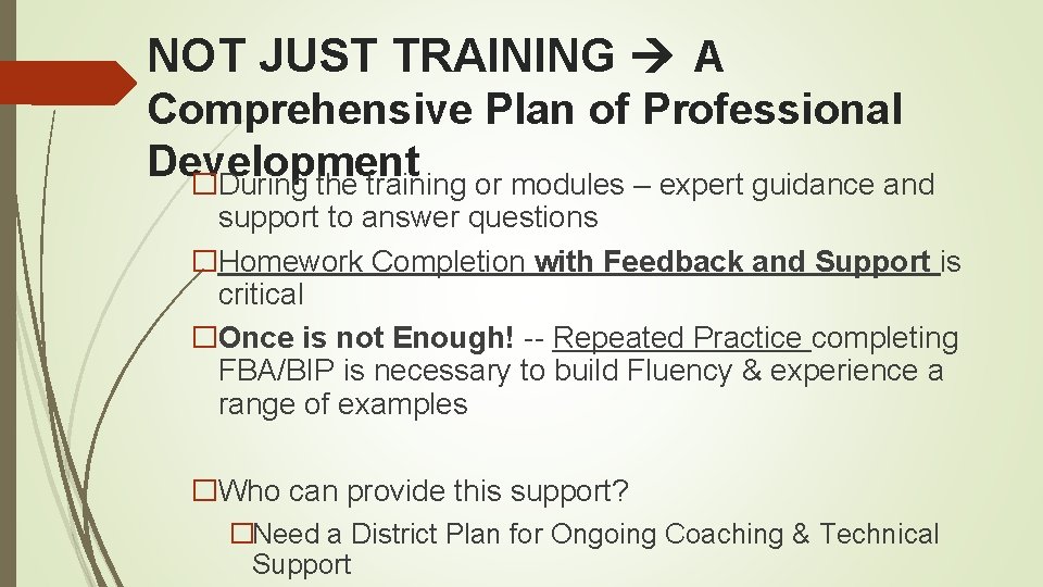 NOT JUST TRAINING A Comprehensive Plan of Professional Development �During the training or modules