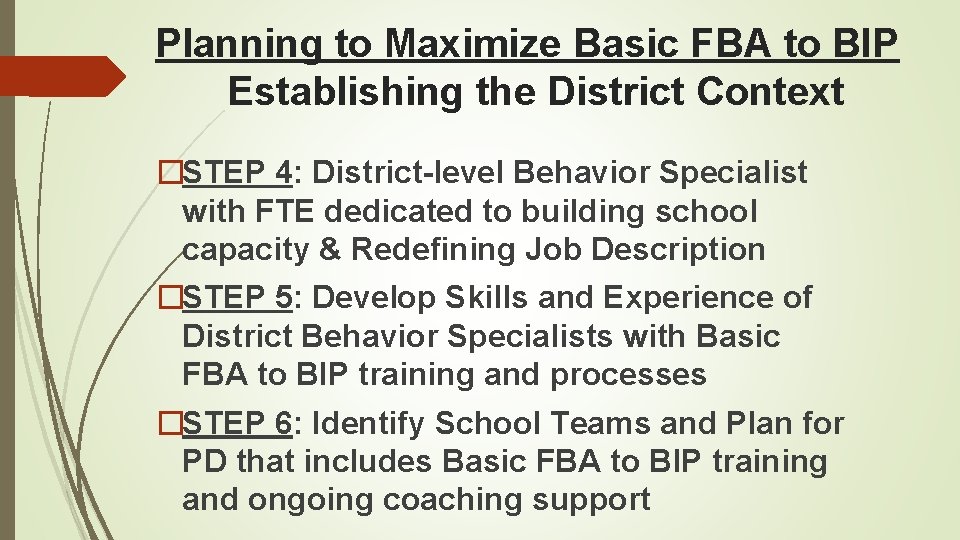 Planning to Maximize Basic FBA to BIP Establishing the District Context �STEP 4: District-level