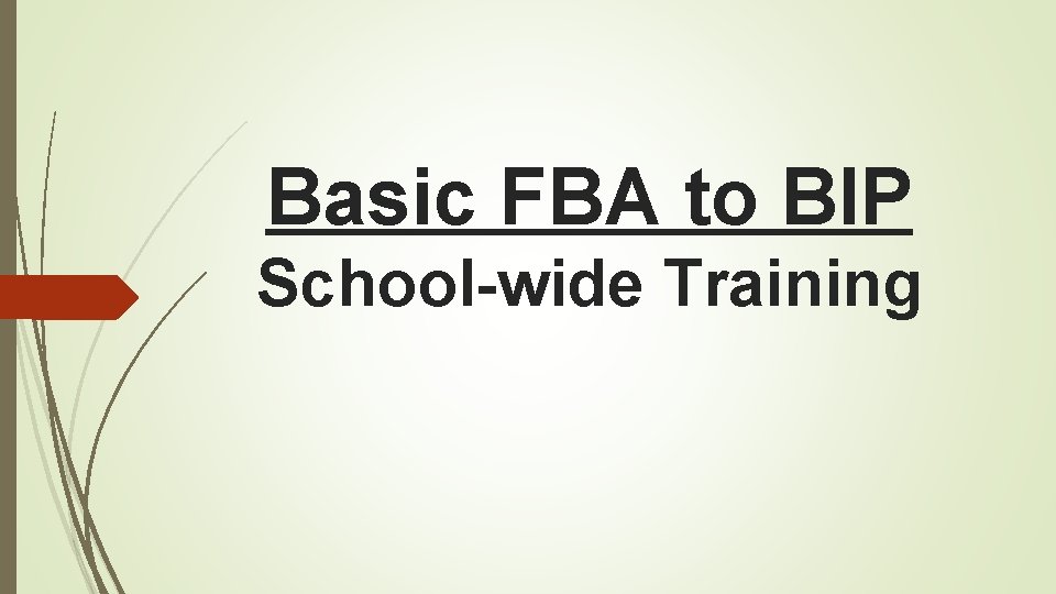 Basic FBA to BIP School-wide Training 