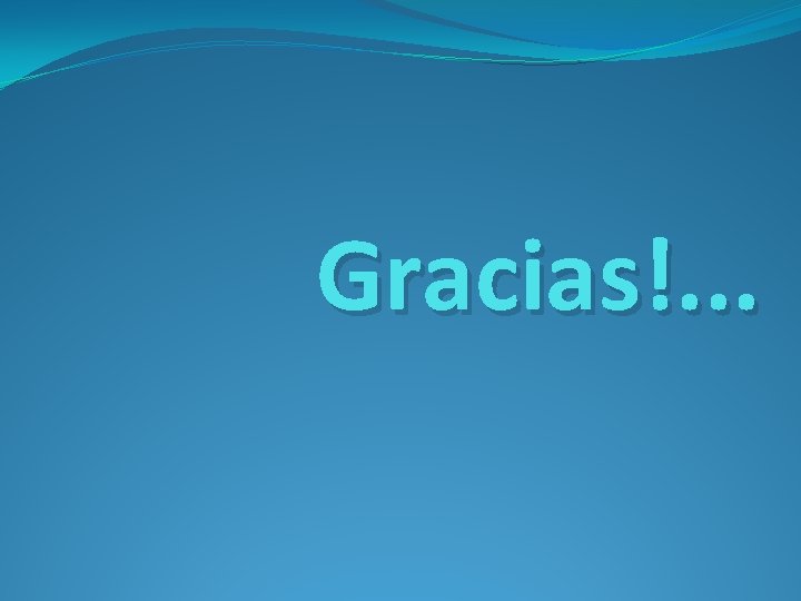 Gracias!. . . 