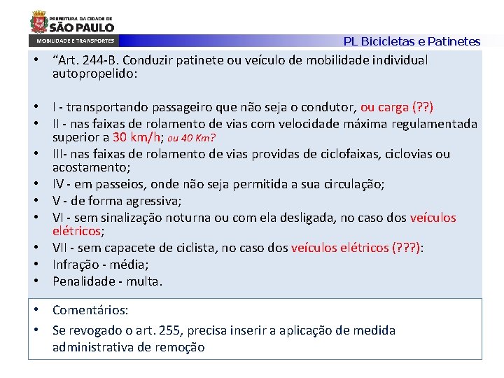 MOBILIDADE E TRANSPORTES PL Bicicletas e Patinetes • “Art. 244 -B. Conduzir patinete ou