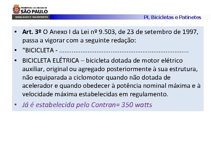 MOBILIDADE E TRANSPORTES PL Bicicletas e Patinetes • Art. 3º O Anexo I da