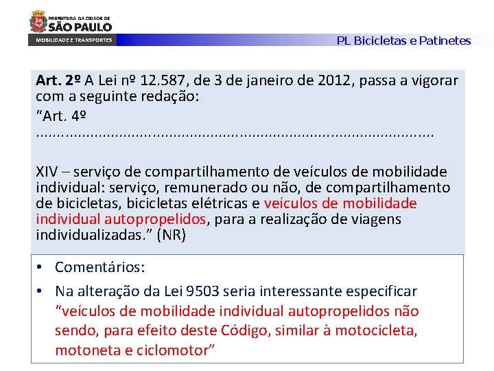 MOBILIDADE E TRANSPORTES PL Bicicletas e Patinetes Art. 2º A Lei nº 12. 587,