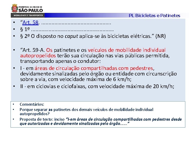 MOBILIDADE E TRANSPORTES PL Bicicletas e Patinetes • “Art. 58. . . • §