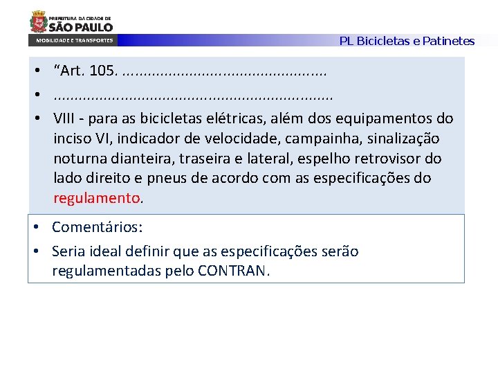 MOBILIDADE E TRANSPORTES PL Bicicletas e Patinetes • “Art. 105. . . • .