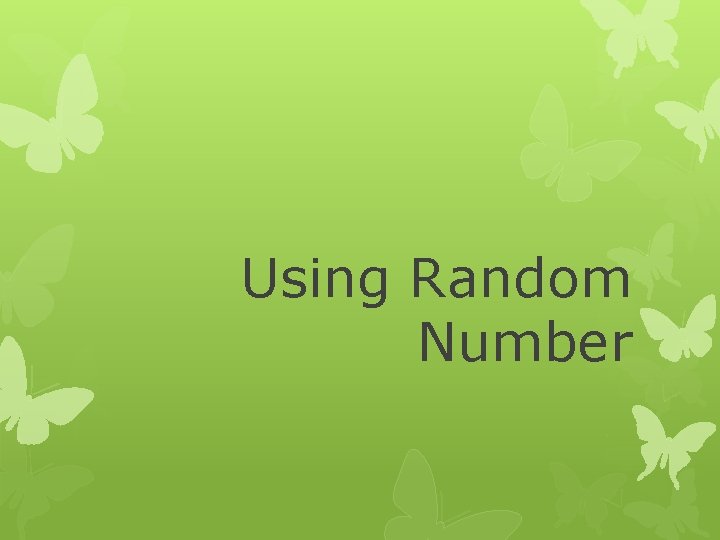 Using Random Number Using Random Number