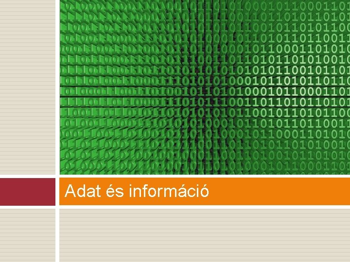 Adat és információ Adat és információ