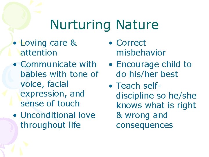 Nurturing Nature • Loving care & attention • Communicate with babies with tone of
