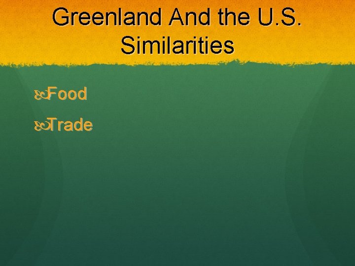 Greenland And the U. S. Similarities Food Trade 