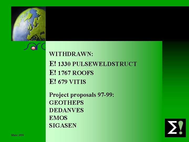 WITHDRAWN: E! 1330 PULSEWELDSTRUCT E! 1767 ROOFS E! 679 VITIS Project proposals 97 -99: