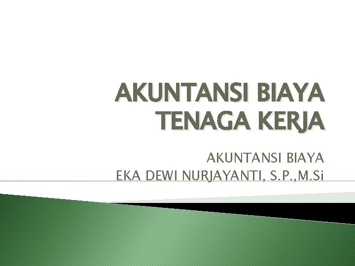 Akuntansi Biaya Tenaga Kerja Akuntansi Biaya Eka Dewi