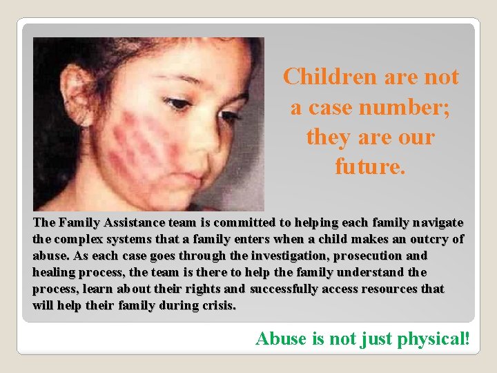 Children are not a case number; they are our future. The Family Assistance team