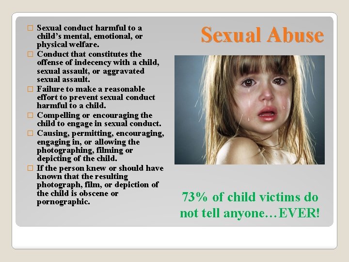 � � � Sexual conduct harmful to a child’s mental, emotional, or physical welfare.